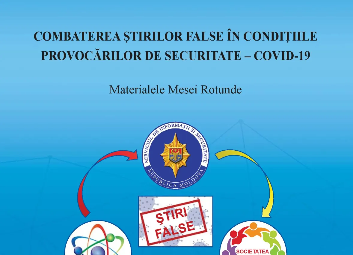 Materialele Mesei Rotunde „Combaterea știrilor false în condițiile provocărilor de securitate – COVID 19”